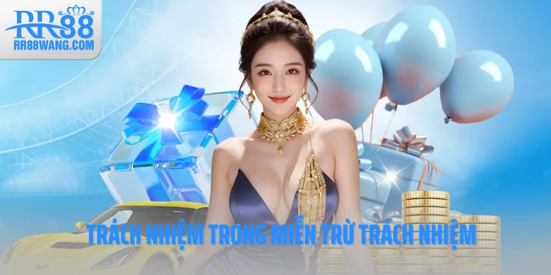 Trách nhiệm trong miễn trừ trách nhiệm