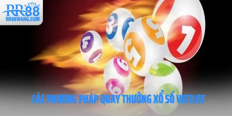 Các phương pháp quay thưởng xổ số Vietlott